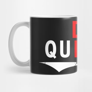 Don't Quit Mug